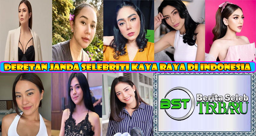 Deretan Janda Selebriti Kaya Raya di Indonesia