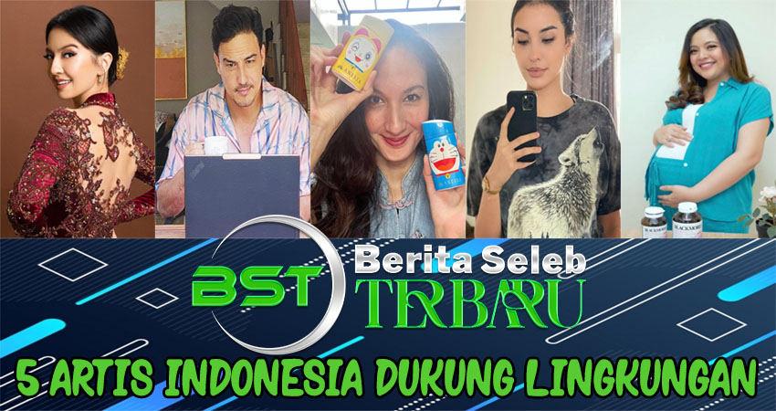 5 Artis Indonesia Dukung Lingkungan