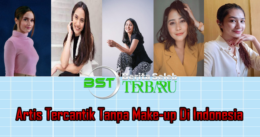 Artis Tercantik Tanpa Make-up Di Indonesia