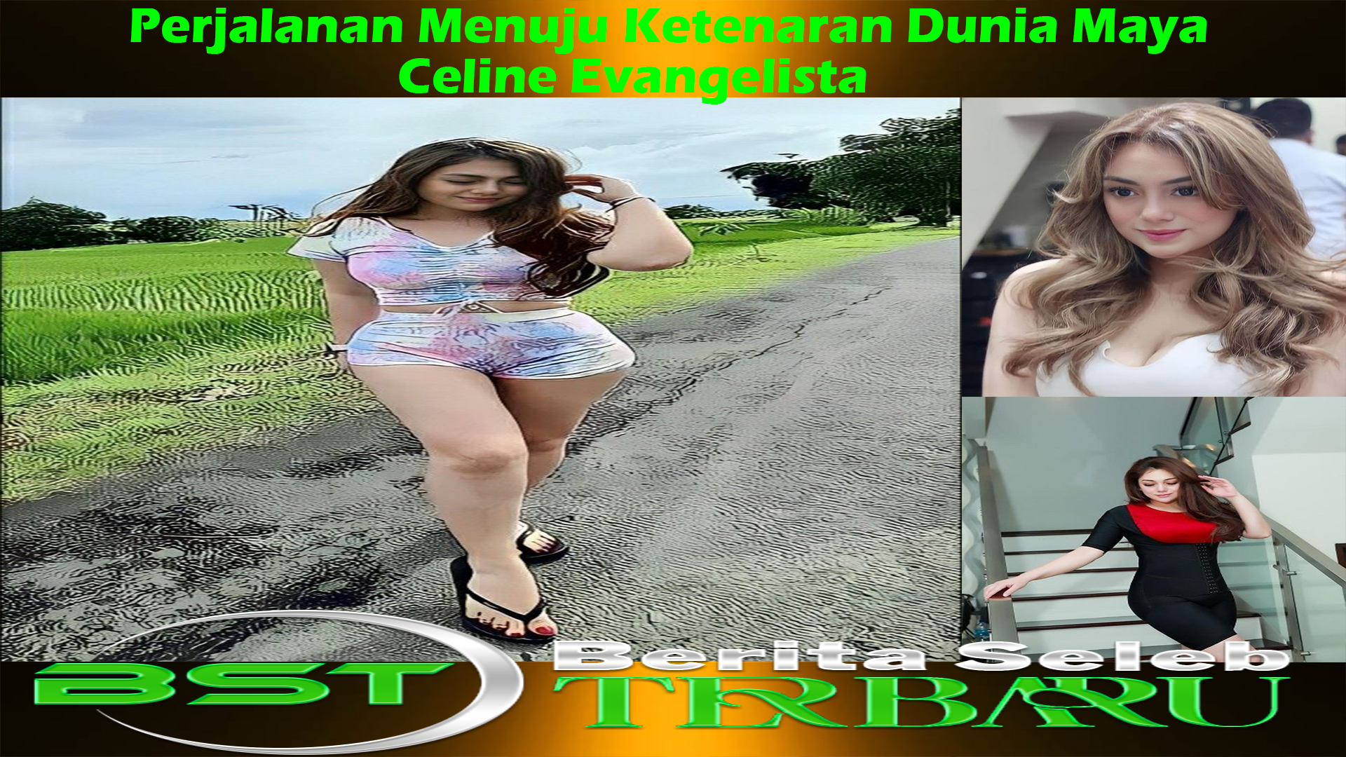 Celine Evangelista: Perjalanan Menuju Ketenaran Dunia Maya